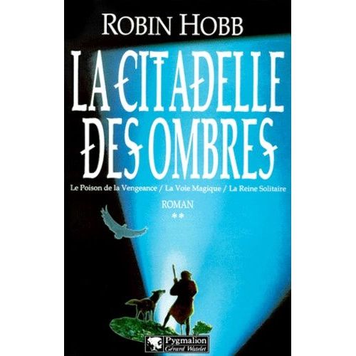 La Citadelle Des Ombres - Tome 2 - Le Poison De La Vengeance - La Voie Magique - La Reine Solitaire