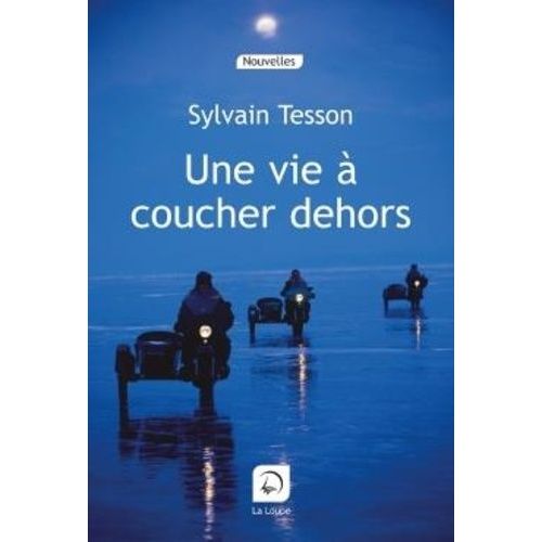 Une Vie À Coucher Dehors
