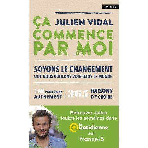 Ca Commence Par Moi - Soyons Le Changement Que Nous Voulons Voir Dans Le Monde