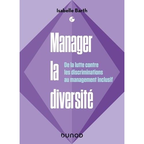 Manager La Diversité - De La Lutte Contre Les Discriminations Au Management Inclusif