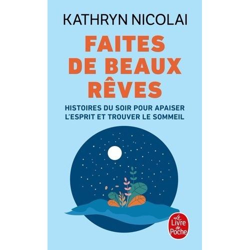 Faites De Beaux Rêves - Histoires Du Soir Pour Apaiser L'esprit Et Trouver Le Sommeil