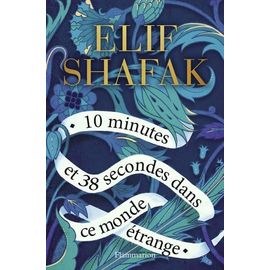 10 Minutes Et 38 Secondes Dans Ce Monde Étrange