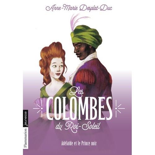 Les Colombes Du Roi-Soleil - Tome 10 - Adélaïde Et Le Prince Noir
