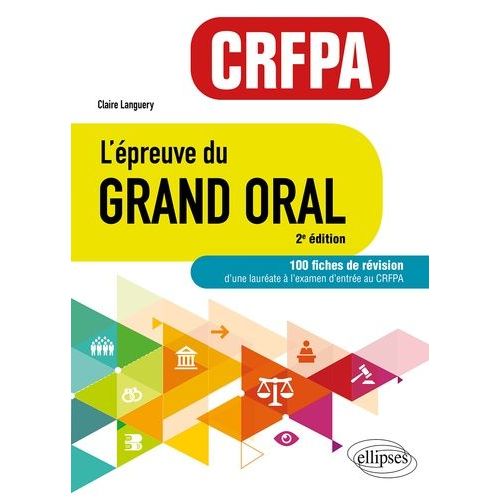L'épreuve Du Grand Oral Crfpa - 100 Fiches De Révision