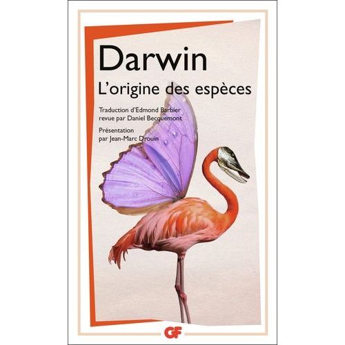 L'origine Des Espèces - Au Moyen De La Sélection Naturelle Ou La Préservation Des Races Favorisées Dans La Lutte Pour La Vie