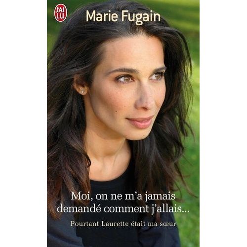 Moi, On Ne M'a Jamais Demandé Comment J'allais - Pourtant Laurette Était Ma Soeur