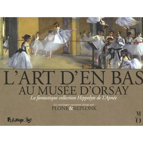 L'art D'en Bas Au Musée D'orsay - La Fantastique Collection Hippolyte De L'apnée