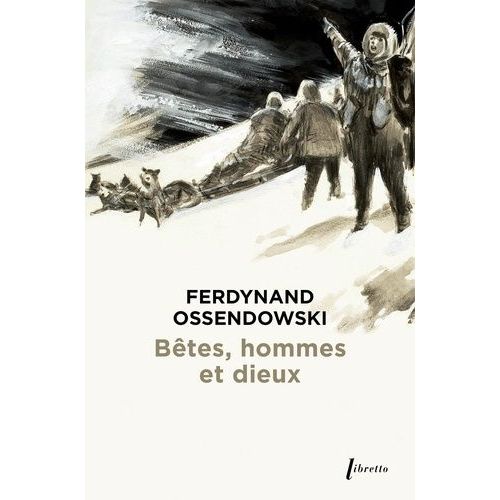 Bêtes, Hommes Et Dieux - A Travers La Mongolie Interdite (1920-1921)