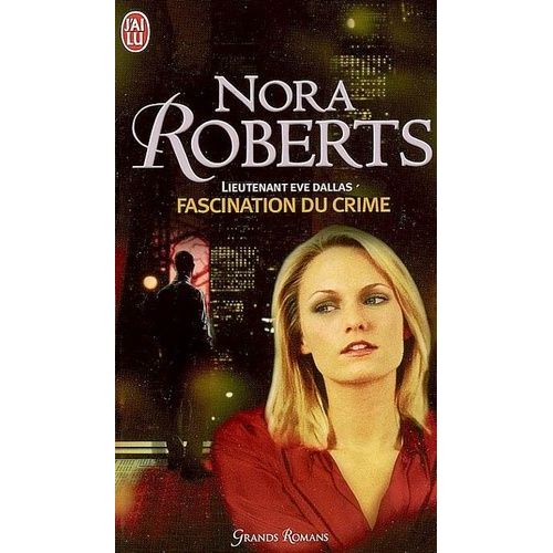 Lieutenant Eve Dallas - Tome 13 - Fascination Du Crime