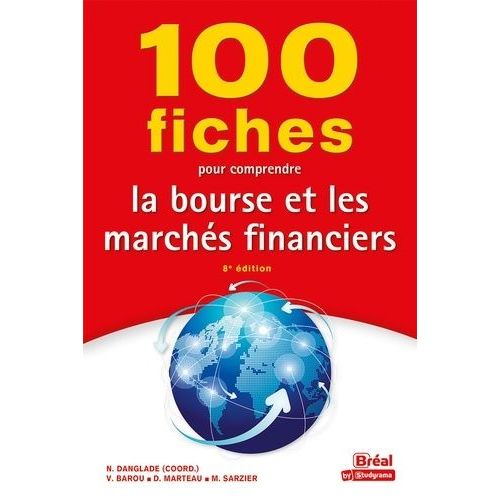 100 Fiches Pour Comprendre La Bourse Et Les Marchés Financiers