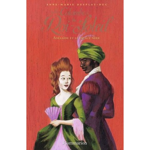 Les Colombes Du Roi-Soleil - Tome 10 - Adelaïde Et Le Prince Noir