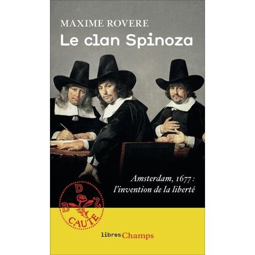 Le Clan Spinoza - Amsterdam, 1677 : L'invention De La Liberté