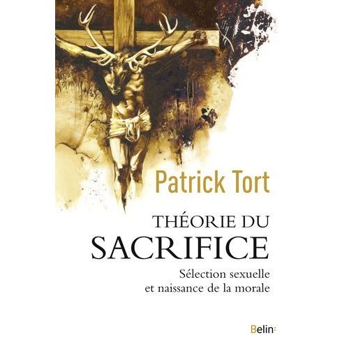 Théorie Du Sacrifice - Sélection Sexuelle Et Naissance De La Morale