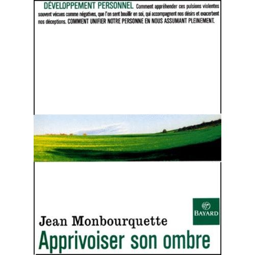 Apprivoiser Son Ombre - Le Côté Mal Aimé De Soi