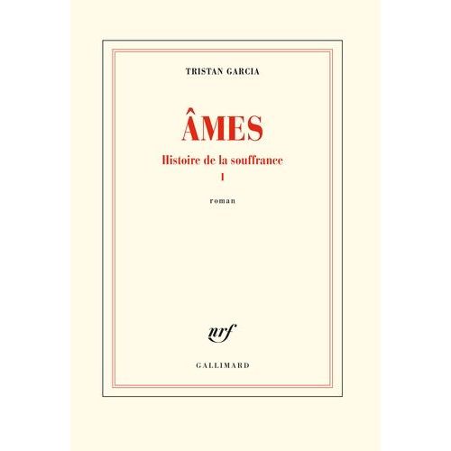 Histoire De La Souffrance - Tome 1 - Ames