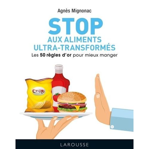 Les 50 Règles D'or Pour Éviter Les Aliments Ultra-Transformés