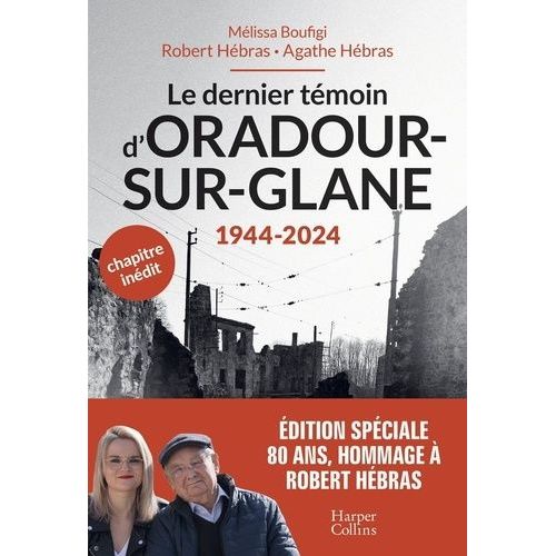 Le Dernier Témoin D'oradour-Sur-Glane