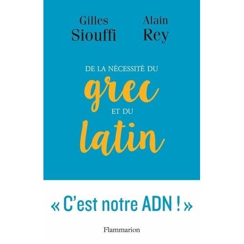De La Nécessité Du Grec Et Du Latin - Logique Et Génie