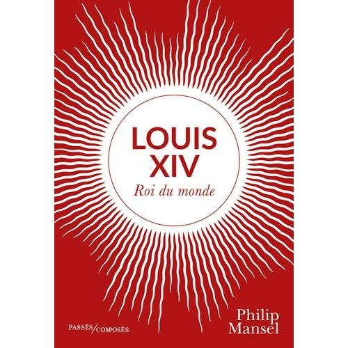 Louis Xiv - Roi Du Monde