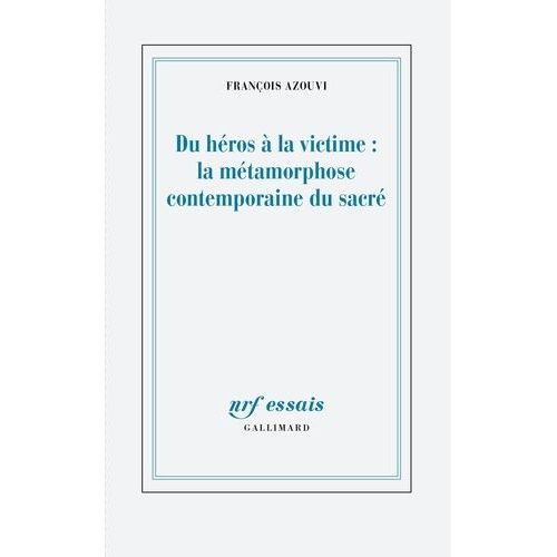 Du Héros À La Victime : La Métamorphose Contemporaine Du Sacré