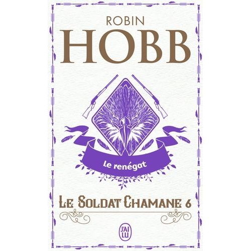 Le Soldat Chamane - Tome 6 - Le Renégat