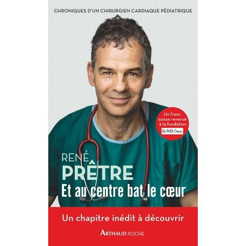 Et Au Centre Bat Le Coeur - Chroniques D'un Chirurgien Cardiaque Pédiatrique