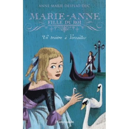 Marie-Anne, Fille Du Roi - Tome 2 - Un Traître À Versailles