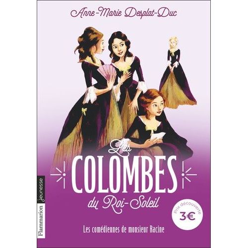 Les Colombes Du Roi-Soleil - Tome 1 - Les Comédiennes De Monsieur Racine