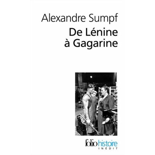 De Lénine À Gagarine - Une Histoire Sociale De L'union Soviétique