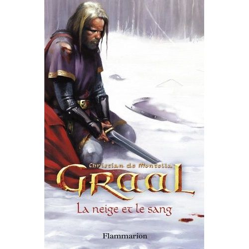 Graal - Tome 2 - La Neige Et Le Sang