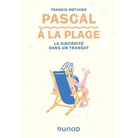 Pascal À La Plage - La Sincérité Dans Un Transat