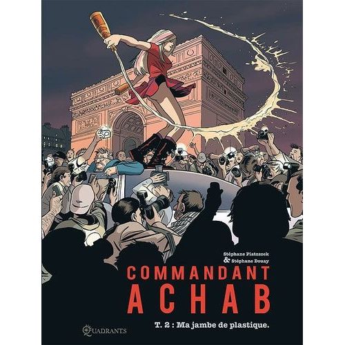 Commandant Achab - Tome 2 - Ma Jambe De Plastique