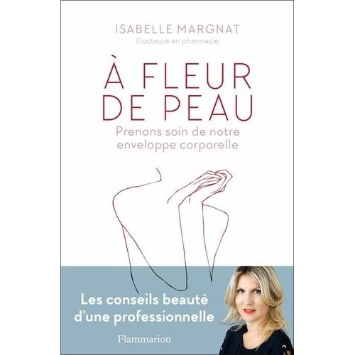 A Fleur De Peau - Prenons Soin De Notre Enveloppe Corporelle