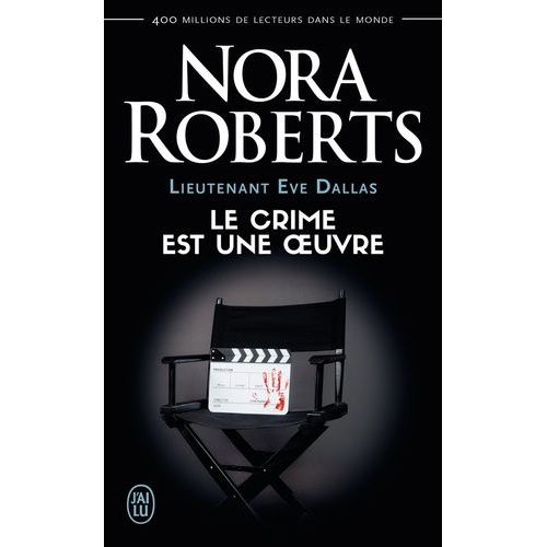 Lieutenant Eve Dallas - Tome 46 - Le Crime Est Une Oeuvre