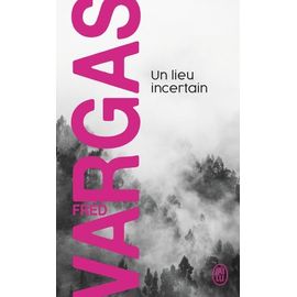 Une Enquête Du Commissaire Adamsberg - Un Lieu Incertain