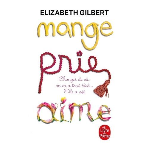 Mange, Prie, Aime - Changer De Vie, On En A Tous Rêvé... Elle A Osé !