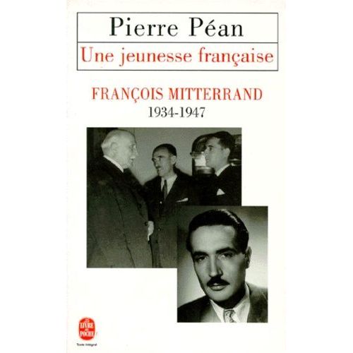 Une Jeunesse Francaise - François Mitterrand 1934-1947