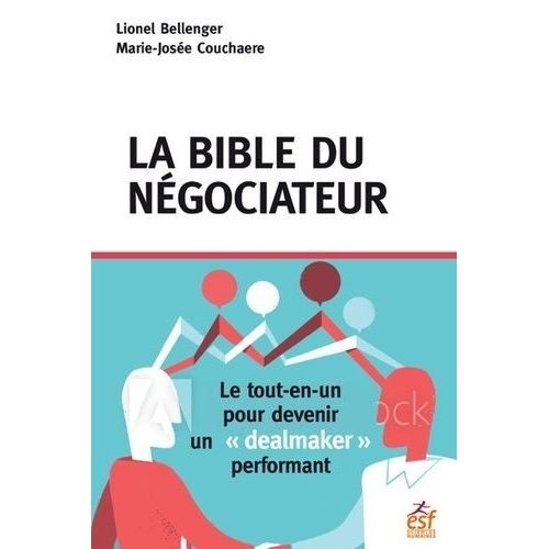 La Bible Du Négociateur - Le Tout-En-Un Du "Dealmaker" Performant