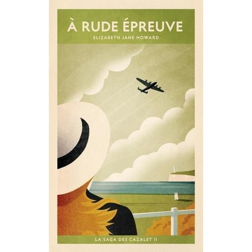 La Saga Des Cazalet - Tome 2 - A Rude Épreuve