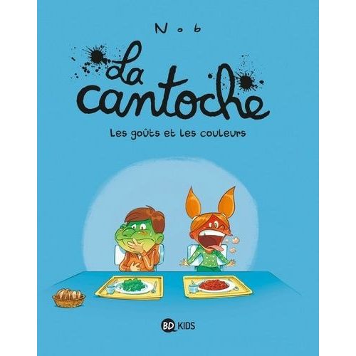 La Cantoche - Tome 2 - Les Goûts Et Les Couleurs