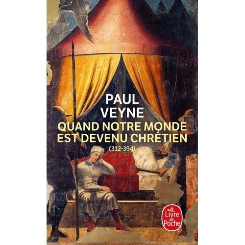 Quand Notre Monde Est Devenu Chrétien (312-394)