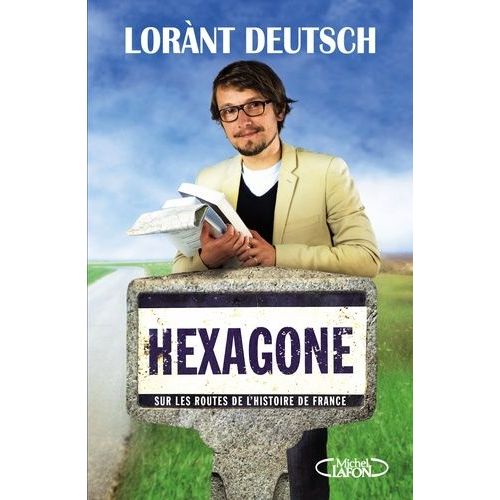 Hexagone - Sur Les Routes De L'histoire De France