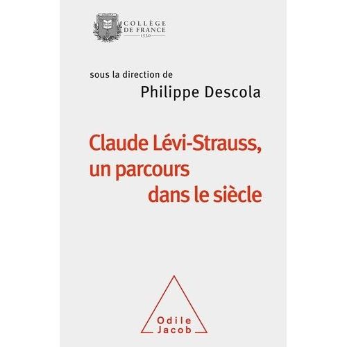 Claude Lévi-Strauss, Un Parcours Dans Le Siècle