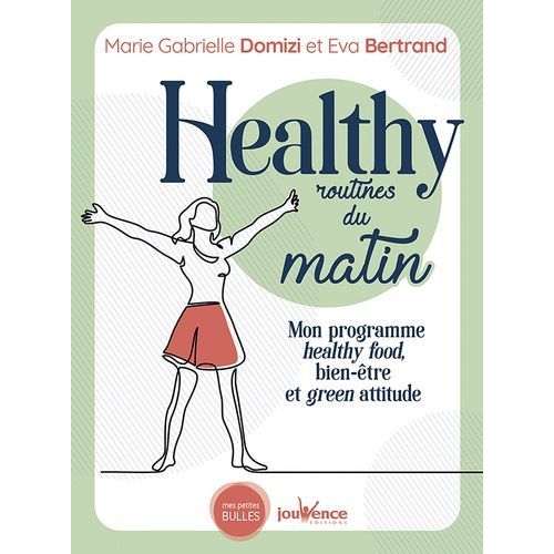 Healthy Routines Du Matin - Mon Programme Healthy Food, Bien-Être Et Green Attitude