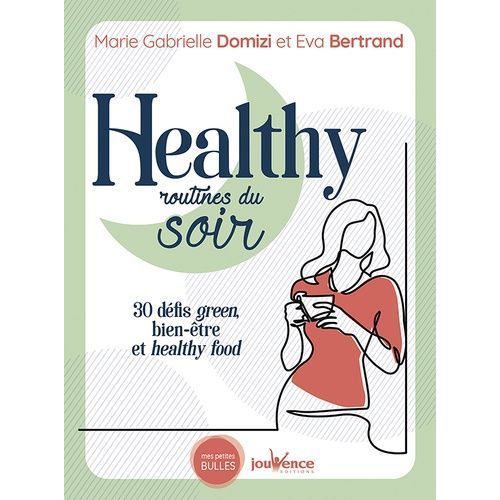 Healthy Routines Du Soir - 30 Défis Green, Bien-Être Et Healthy Food