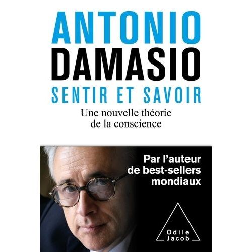 Savoir Et Sentir - Nouvelle Théorie De La Conscience