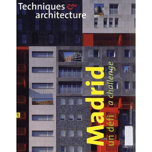 Techniques & Architecture N° 478 Juin-Juillet - Madrid - Un Défi, Édition Bilingue Français-Anglais