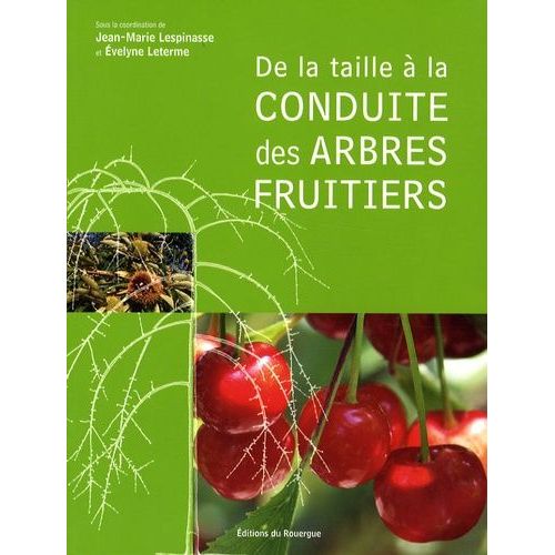 De La Taille À La Conduite Des Arbres Fruitiers