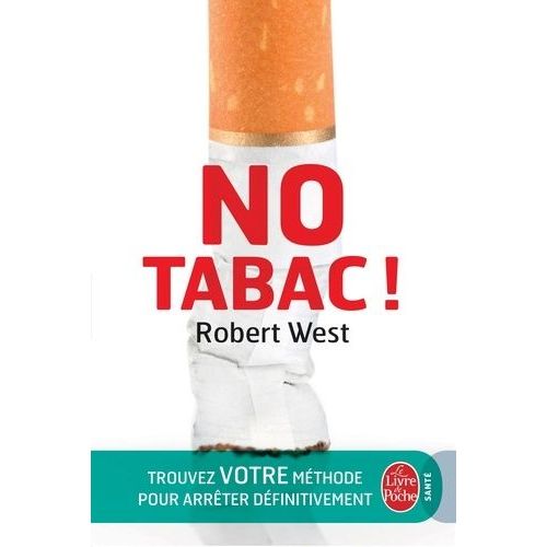 No Tabac ! - Trouvez Votre Méthode Pour Arrêter Définitivement De Fumer
