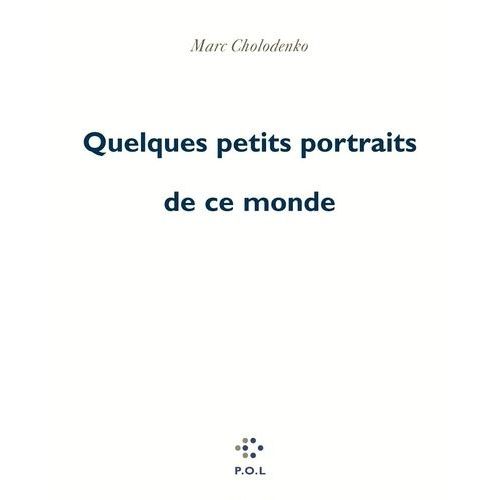 Quelques Petits Portraits De Ce Monde